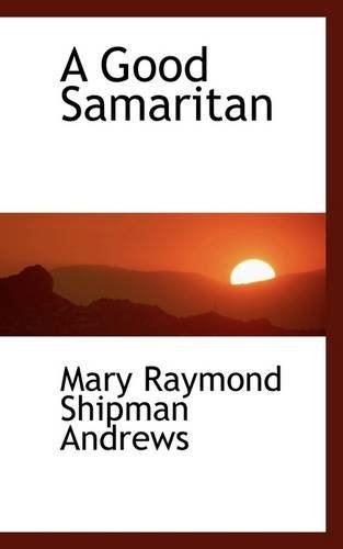 Cover for Mary Raymond Shipman Andrews · A Good Samaritan (Paperback Book) (2009)