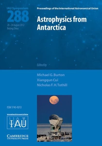 Cover for International Astronomical Union · Astrophysics from Antarctica (IAU S288) - Proceedings of the International Astronomical Union Symposia and Colloquia (Innbunden bok) [New edition] (2013)