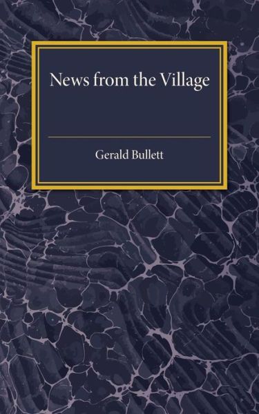 Cover for Gerald Bullett · News from the Village (Paperback Book) (2015)