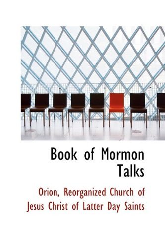 Book of Mormon Talks - Orion - Livres - BiblioLife - 9781110341771 - 20 mai 2009