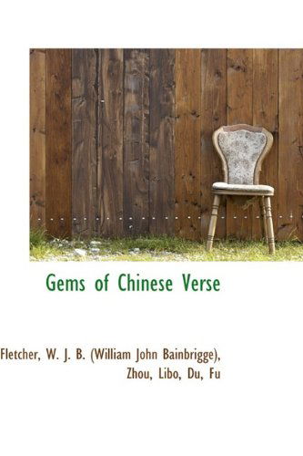 Cover for Fl W. J. B. (William John Bainbrigge) · Gems of Chinese Verse (Paperback Book) (2009)