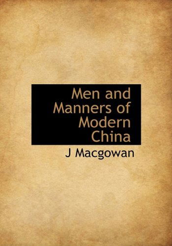 Cover for Macgowan · Men and Manners of Modern China (Paperback Book) (2009)