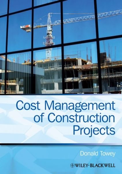 Cover for Towey, Donald (MRICS) · Cost Management of Construction Projects (Taschenbuch) (2013)