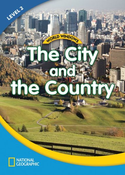 Cover for National Geographic Learning · World Windows 2 (Social Studies): The City And The Country: Content Literacy, Nonfiction Reading, Language &amp; Literacy (Pamflet) [New edition] (2011)