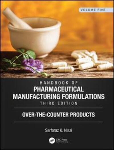 Cover for Sarfaraz K. Niazi · Handbook of Pharmaceutical Manufacturing Formulations, Third Edition: Volume Five, Over-the-Counter Products (Gebundenes Buch) (2019)