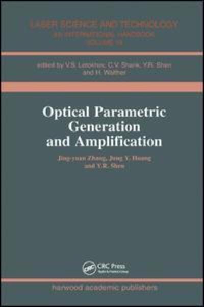 Cover for Jing-Yuan Zhang · Optical Parametric Generation and Amplification - Laser Science and Technology (Hardcover Book) (2018)