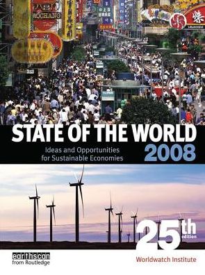 Cover for Worldwatch Institute · State of the World 2008: Ideas and Opportunities for Sustainable Economies (Hardcover Book) (2017)