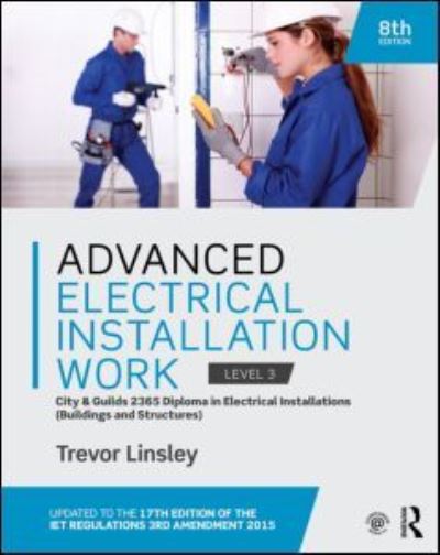 Cover for Trevor Linsley · Advanced Electrical Installation Work 2365 Edition: City and Guilds Edition (Paperback Book) [8 New edition] (2015)