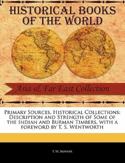 Cover for T W Skinner · Description and Strength of Some of the Indian and Burman Timbers (Paperback Book) (2011)