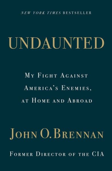 Cover for John O. Brennan · Undaunted: My Fight Against America’s Enemies, At Home and Abroad (Hardcover Book) (2020)