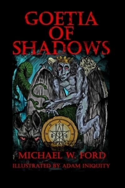 Goetia of Shadows - Michael Ford - Livros - Lulu.com - 9781257862771 - 6 de agosto de 2011