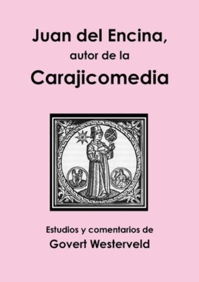 Cover for Govert Westerveld · Juan del Encina, autor de la Carajicomedia (Pocketbok) (2013)