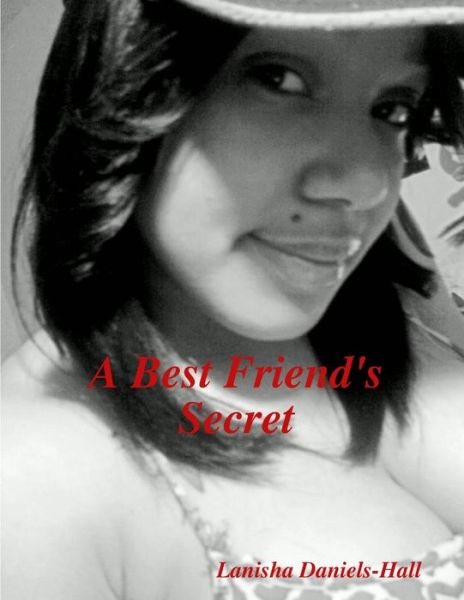 Cover for Lanisha Daniels-Hall · Best Friend's Secret (Book) (2012)