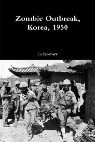 Cover for Cy Gunther · Zombie Outbreak, Korea 1950 (Buch) (2013)