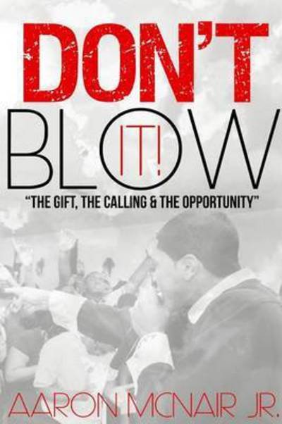 Cover for Jr Aaron Mcnair · Don't Blow It (Paperback Bog) (2014)