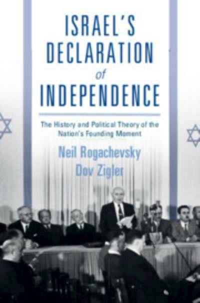 Cover for Rogachevsky, Neil (Yeshiva University, New York) · Israel's Declaration of Independence: The History and Political Theory of the Nation's Founding Moment (Hardcover Book) (2022)
