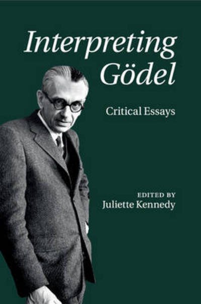 Juliette Kennedy · Interpreting Godel: Critical Essays (Paperback Bog) (2017)