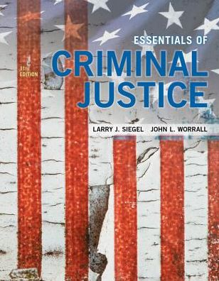 Cover for Siegel, Larry (University of Massachusetts, Lowell, Emeritus) · Essentials of Criminal Justice (Paperback Book) (2018)