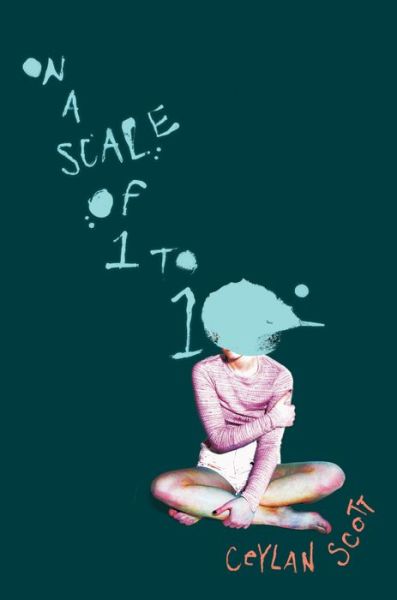 Cover for Ceylan Scott · On a Scale of One to Ten (Paperback Book) (2020)