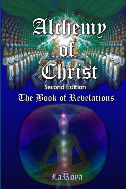 Cover for Laroya · Alchemy of Christ: the Book of Revelations (Paperback Bog) (2016)