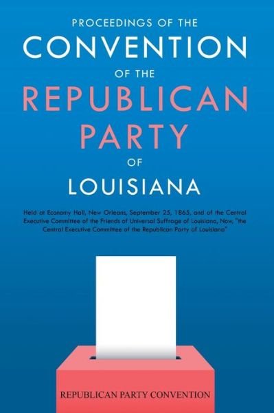 Cover for Republican Party Convention · Proceedings of the Convention of the Republican Party of Louisiana (Pocketbok) (2021)