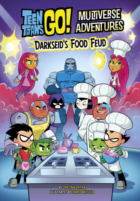 Cover for Cristina Oxtra · Darkseid's Food Feud - Teen Titans Go! Multiverse Adventures (Paperback Bog) (2025)