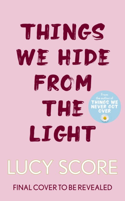 Cover for Lucy Score · Things We Hide From The Light: the Sunday Times bestseller and TikTok sensation – pre-order Lucy's new book Story of My Life now! - Knockemout Series (Paperback Book) (2023)