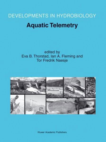 Cover for Eva B Thorstad · Aquatic Telemetry: Proceedings of the Fourth Conference on Fish Telemetry in Europe - Developments in Hydrobiology (Inbunden Bok) (2003)