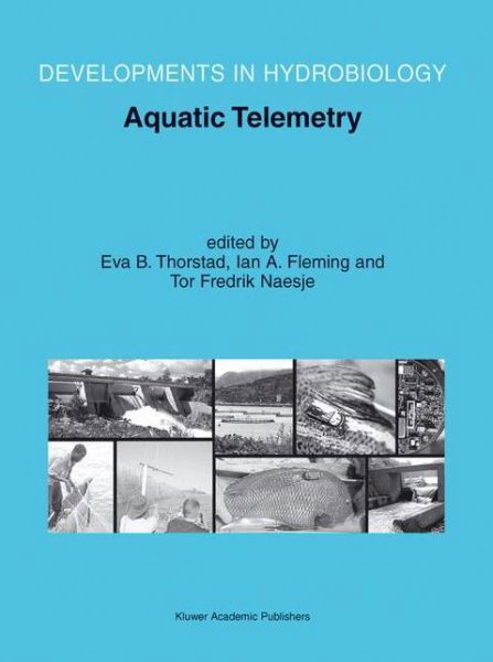 Cover for Eva B Thorstad · Aquatic Telemetry: Proceedings of the Fourth Conference on Fish Telemetry in Europe - Developments in Hydrobiology (Gebundenes Buch) (2003)