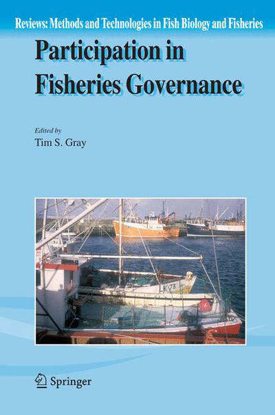 Cover for Tim Gray · Participation in Fisheries Governance - Reviews: Methods and Technologies in Fish Biology and Fisheries (Hardcover Book) [2005 edition] (2006)