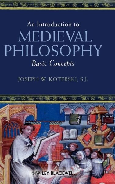 Cover for Koterski, Joseph W. (Fordham University, USA) · An Introduction to Medieval Philosophy: Basic Concepts (Gebundenes Buch) (2008)