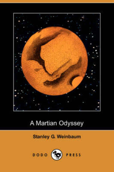 Cover for Stanley G Weinbaum · A Martian Odyssey (Dodo Press) (Paperback Book) (2008)