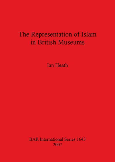 Cover for Ian Heath · The Representation of Islam in British Museums - British Archaeological Reports International Series (Pocketbok) (2007)