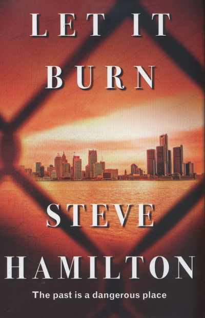 Cover for Steve Hamilton · Let It Burn (Hardcover Book) (2013)