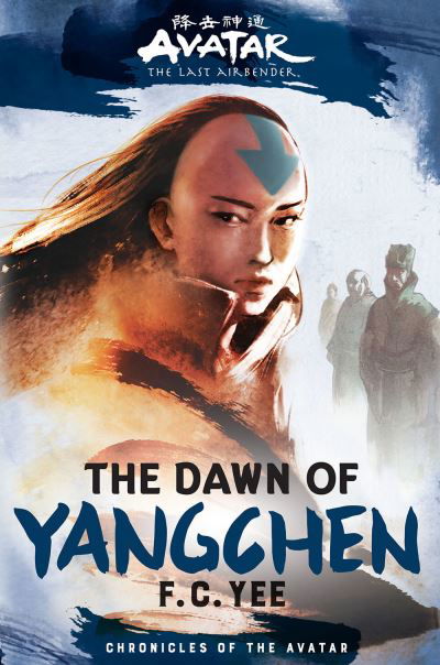 Cover for F.C. Yee · Avatar, The Last Airbender: The Dawn of Yangchen (Chronicles of the Avatar Book 3) - Chronicles of the Avatar (Gebundenes Buch) (2022)