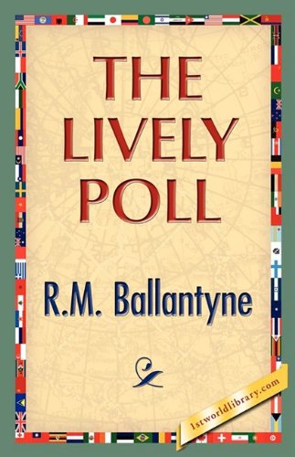 Cover for R.m. Ballantyne · The Lively Poll (Hardcover Book) (2008)