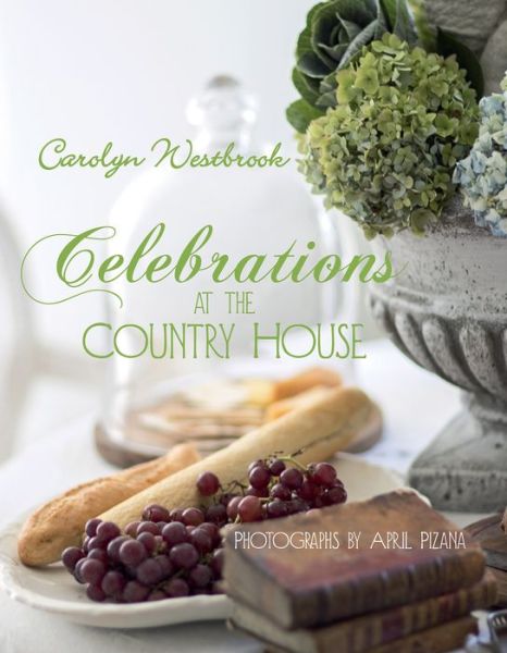 Cover for Carolyn Westbrook · Celebrations at the Country House (Hardcover Book) (2017)