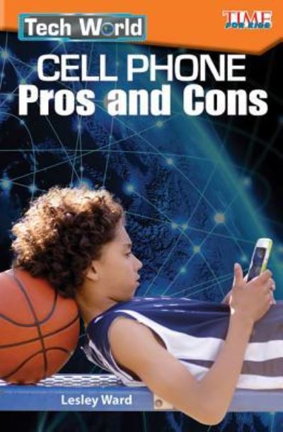 Cover for Lesley Ward · Tech World: Cell Phone Pros and Cons (Pocketbok) (2017)