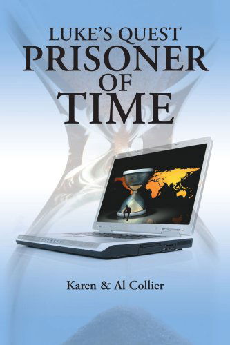 Cover for Karen &amp; Al Collier · Luke's Quest: Prisoner of Time (Paperback Book) (2006)