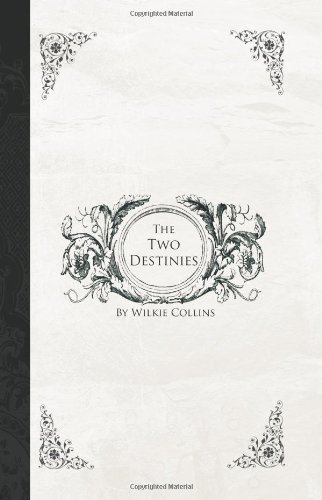 Two Destinies - Wilkie Collins - Bøker - BiblioBazaar - 9781426404771 - 11. oktober 2007