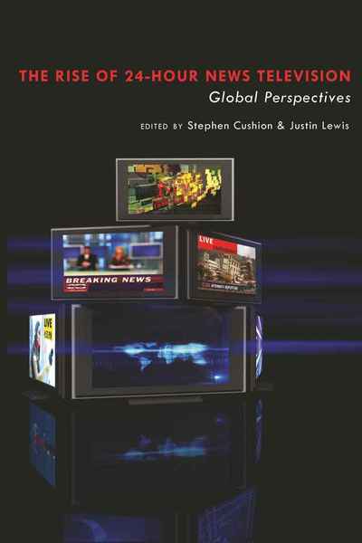 Cover for The Rise of 24-Hour News Television: &quot;Global Perspectives&quot; (Hardcover Book) [New edition] (2010)