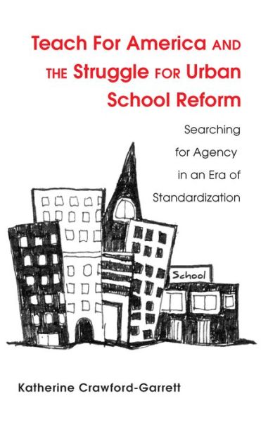 Cover for Katy Crawford-Garrett · Teach For America and the Struggle for Urban School Reform: Searching for Agency in an Era of Standardization - Educational Psychology (Pocketbok) [New edition] (2013)