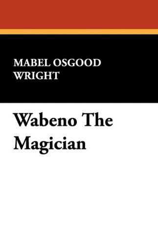 Cover for Mabel Osgood Wright · Wabeno the Magician (Paperback Book) (2024)