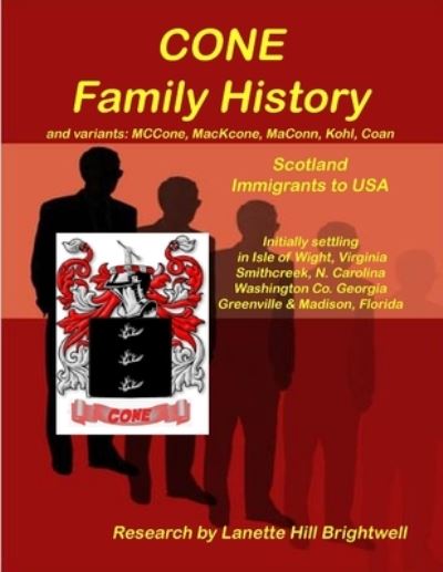 Cover for Lanette Hill · CONE FAMILY HISTORY and Its Variants Such As MacCone, Kohn, Koen Coen, Etc (Book) (2008)