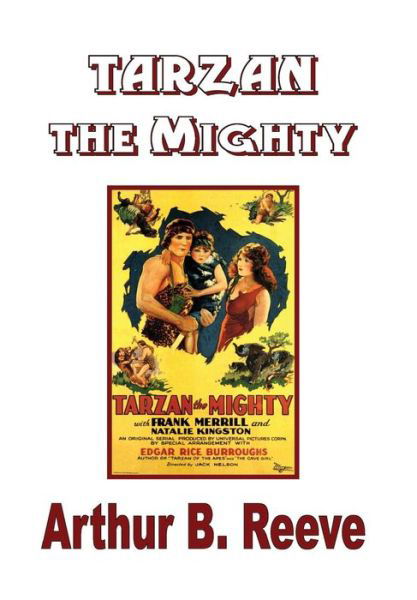 Cover for Arthur B. Reeve · Tarzan the Mighty (Inbunden Bok) (2008)