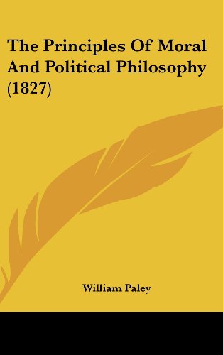 Cover for William Paley · The Principles of Moral and Political Philosophy (1827) (Hardcover Book) (2008)