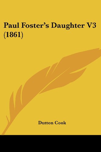 Cover for Dutton Cook · Paul Foster's Daughter V3 (1861) (Paperback Book) (2008)