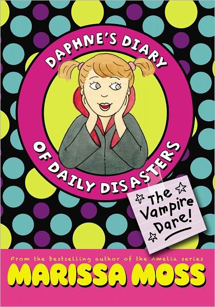 Cover for Marissa Moss · The Vampire Dare! (Daphne's Diary of Daily Disasters) (Hardcover Book) (2011)