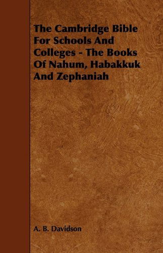 Cover for A. B. Davidson · The Cambridge Bible for Schools and Colleges - the Books of Nahum, Habakkuk and Zephaniah (Paperback Book) (2009)