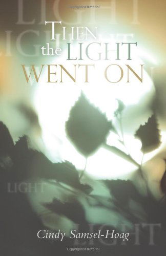 Cover for Cindy Samsel-hoag · Then the Light Went on (Paperback Book) (2011)